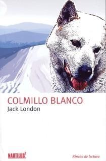 COLMILLO BLANCO , (JACK LONDON)